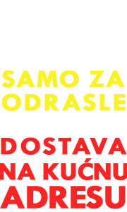 Apsolutna diskrecija Samo za odrasle Dostava na kućnu adresu